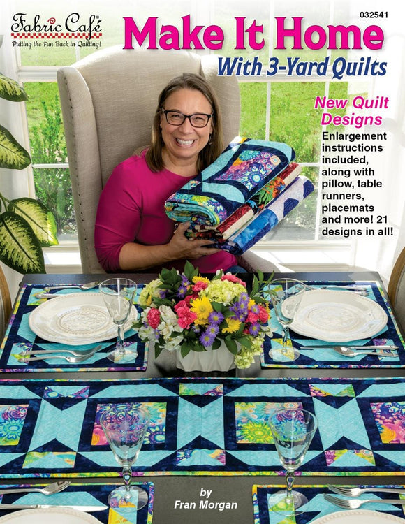 Make It Home with 3-Yard Quilts || Fabric Cafe || Pattern Book || 21 Projects!